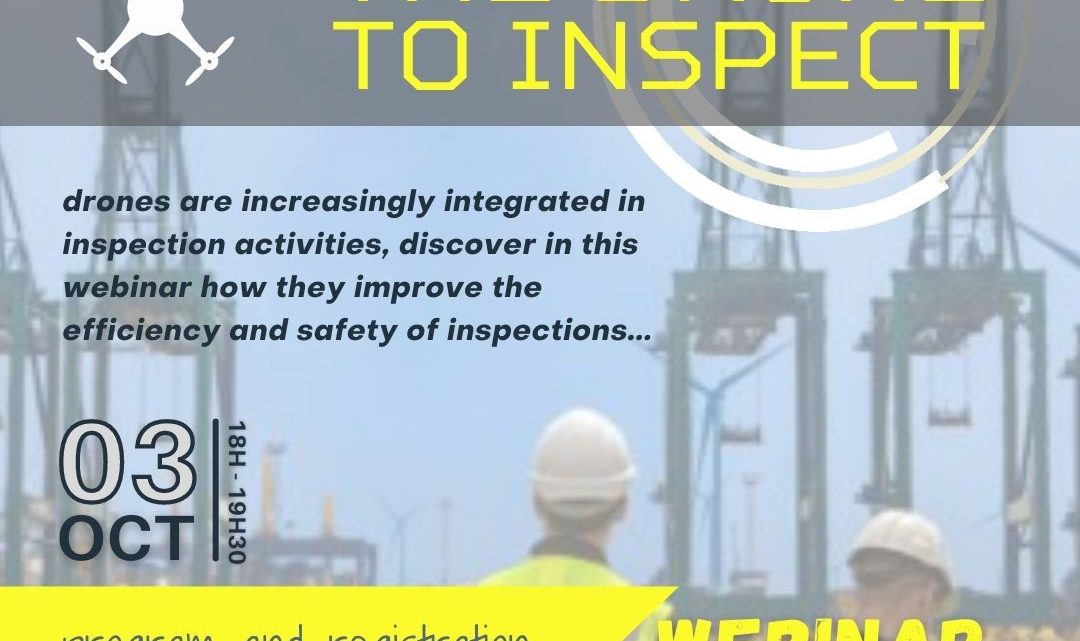 Bienvenue sur la vidéo YouTube de l’enregistrement du Webinaire “Le Drone pour Inspecter” du 03 Octobre 2022 2022