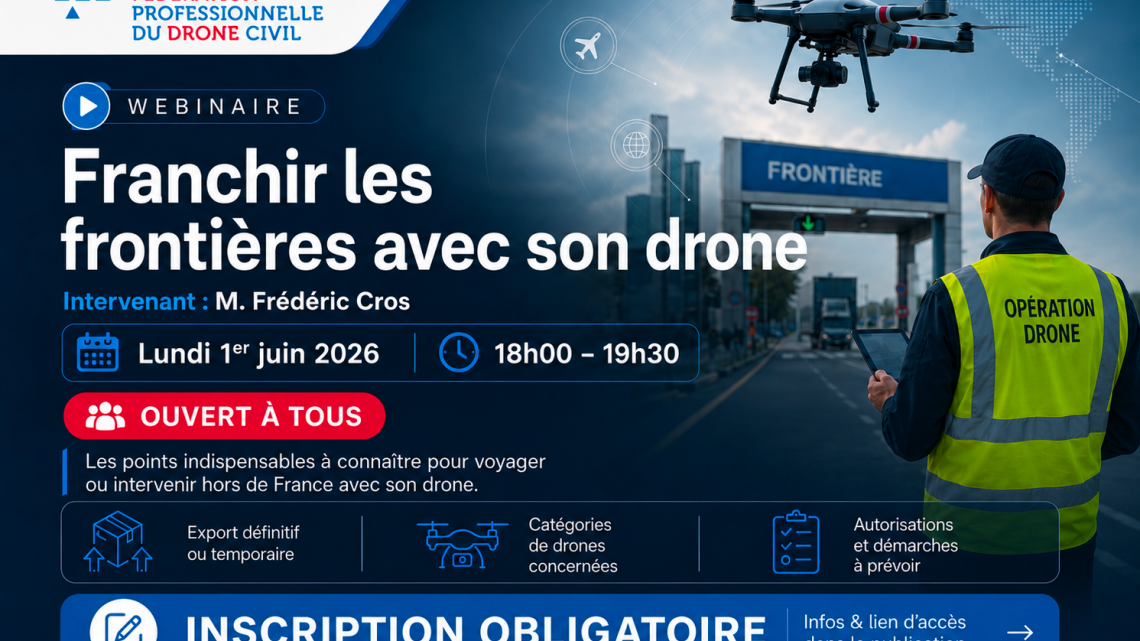 Replay Webinaire du 01 Juin 2026 : Franchir les frontières avec son drone